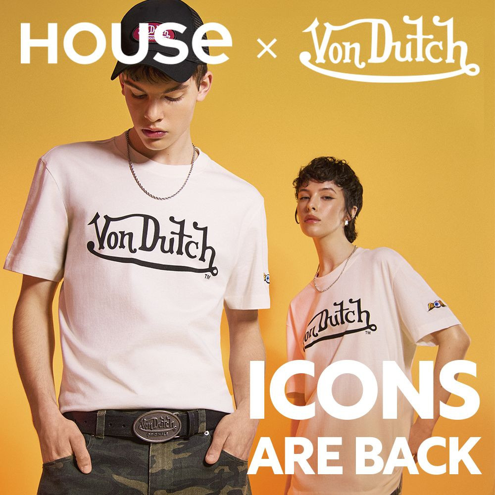 HOUSE x Von Dutch