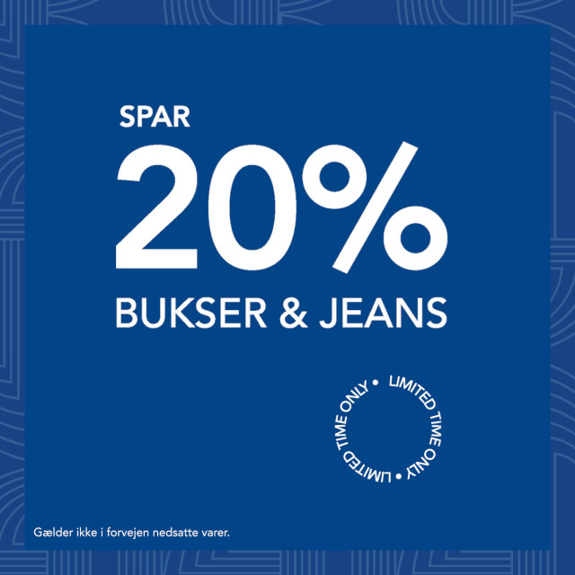 20% på bukser og jeans