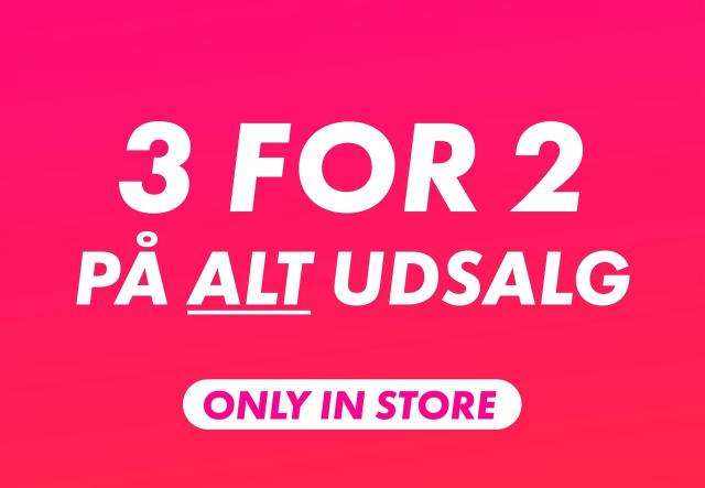 3 for 2 PÅ ALT SALE