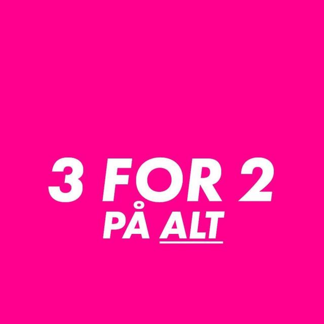 3 for 2 på alt*