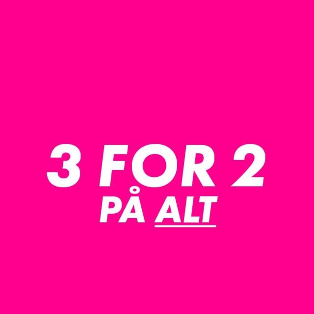 3 FOR 2 PÅ ALT