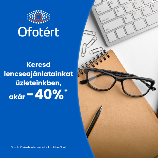 Akár -40%-os lencsekedvezmény az Ofotértben!