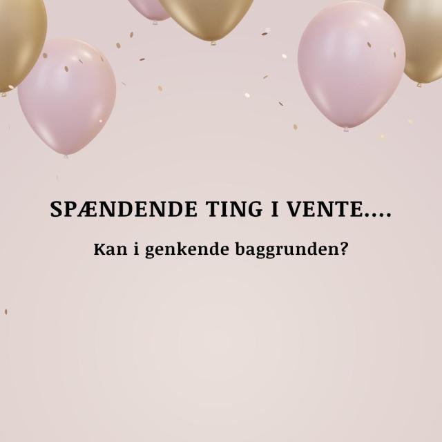 SPÆNDENDE TING SKER SNART♥️