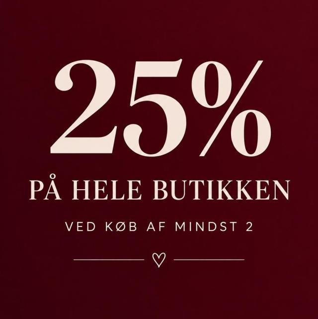 25% på hele butikken ved køb af mindst 2✨